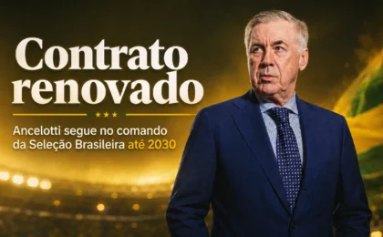 Carlo Ancelotti em imagem editorial com a frase Contrato renovado, destacando a renovação com a Seleção Brasileira até 2030